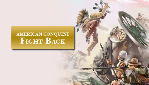 American Conquest: Fight Back official game artwork